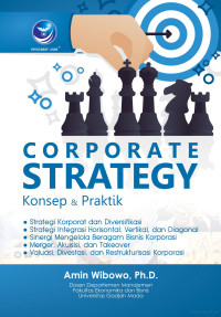 Corporate Strategy : Konsep & Praktik