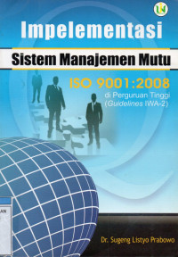 Image of Implementasi Manajemen Mutu ISO 9001:2008 di Perguruan Tinggi