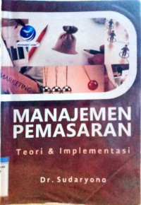 Manajemen Pemasaran: Teori dan Implementasi